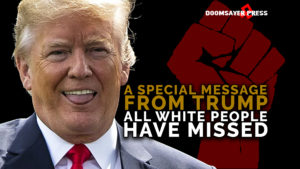 Flashback-A-Special-Message-From-Trump-All-White-People-Have-Missed