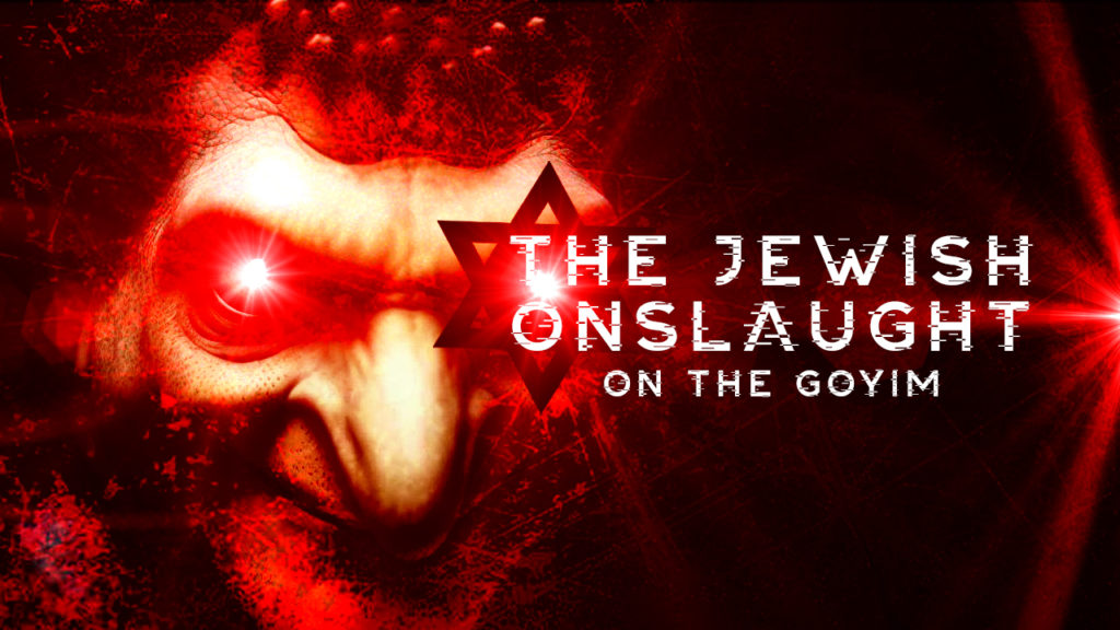 The-jewish-Onslaught-On-the-Goyim-Final